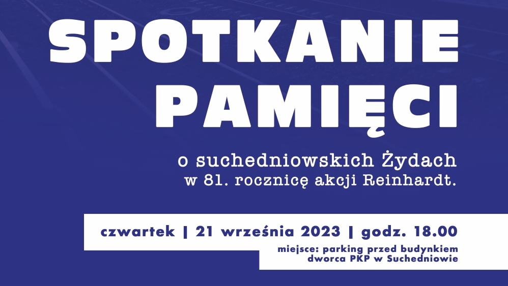 SPOTKANIE PAMIĘCI o suchedniowskich Żydach w 81 rocznicę akcji „Reinhardt”